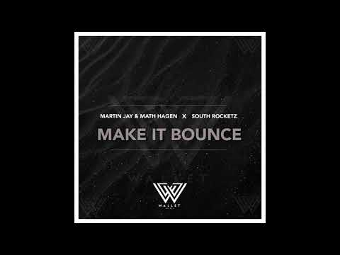Martin Jay & Math Hagen x South Rocketz - Make It Bounce (Original Mix) [Wallet Music]