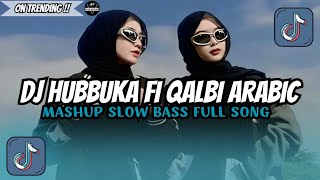 Download lagu DJ HUBBUKA FI QALBI SLOW BASS ARABIC MASHUP FULLSONG VIRAL TIKTOK TERBARU 2026 YG KALIAN CARI! mp3
