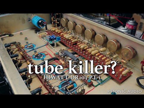 Tube Killer? | HiWatt DR103 Pt 1