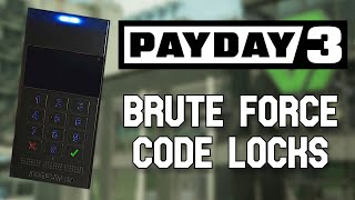 Brute Forcing Keypads/Codelocks -  PAYDAY 3 Guide