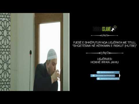 Mbështetja në Allahun dhe risku - Irfan Jahiu
