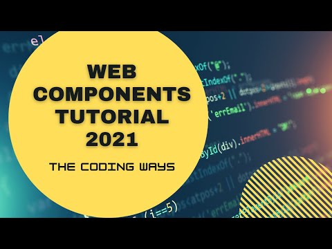 Web Components Tutorial 2021