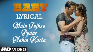 &#39;Main Tujhse Pyaar Nahin Karta&#39; with LYRICS | Baby | T-Series