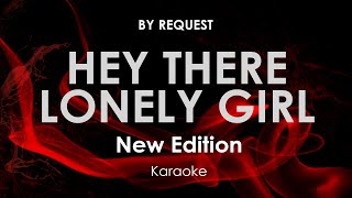 Hey There Lonely Girl | New Edition karaoke