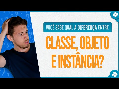 Diferença entre Classe, Objeto e Instância em Python