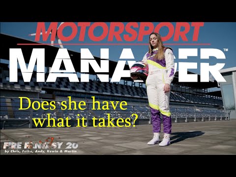 Our New Driver Drives Like a Girl (Motorsport Manager + Fire Fantasy 20)