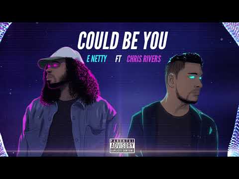 E Netty - Could Be You (feat. Chris Rivers)