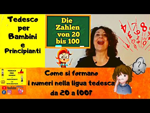 I Numeri in  Tedesco da 20 a 100 Die Zahlen von 20 bis 100+Esercitazioni