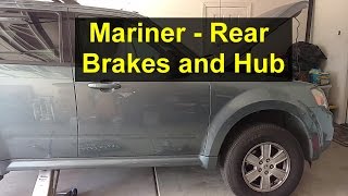 Rear brake and rear wheel hub information, Mercury Mariner, Ford Escape, Mazda Tribute. - REMIX