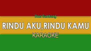 Download lagu Rindu Aku, Rindu Kamu | Karaoke Reggae | Doel Sumbang mp3