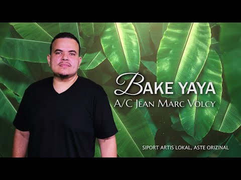 BAKE YAYA Clive Camille (AC Jean Marc Volcy) LYRIC VIDEO