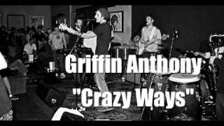 Griffin Anthony - Crazy Ways - Live