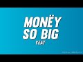 Yeat Monëy So Big Lyrics