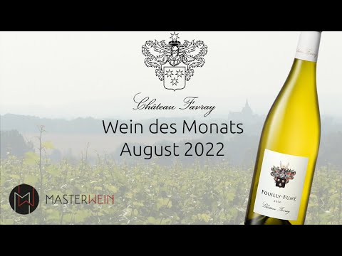 MASTERWEIN - Wein des Monats August: Pouilly-Fumé 2020 von Château Favray (Loire)