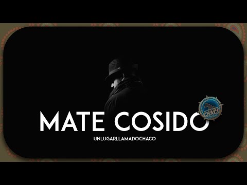 Mate cosido - Un lugar llamado Chaco