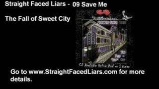 Straight Faced Liars - 09 Save Me