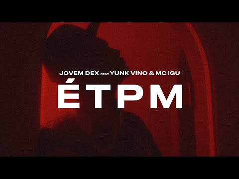 Jovemdex, MC Igu, Yunk Vino - ÉTPM (Áudio/Visualizer Oficial)