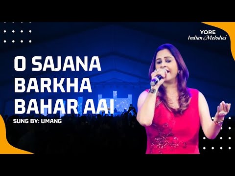 O Sajna Barkha Bahar Aai By Umang |