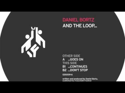 DANIEL BORTZ - AND THE LOOP GOES ON