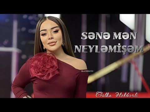 Gulka Elekberli - Sene Men Neylemisem 2025 ( Remix BlackBeatsZ )