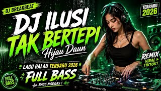 Download lagu DJ ILUSI TAK BERTEPI 🔥 DJ BREAKBEAT TERBARU 2026 | LAGU GALAU FULL BASS mp3 Download lagu DJ ILUSI TAK BERTEPI 🔥 DJ BREAKBEAT TERBARU 2026 | LAGU GALAU FULL BASS mp3