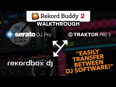 How to transfer between Serato DJ, Rekordbox & Traktor Pro 3 - Rekord Buddy 2 Review and Guide