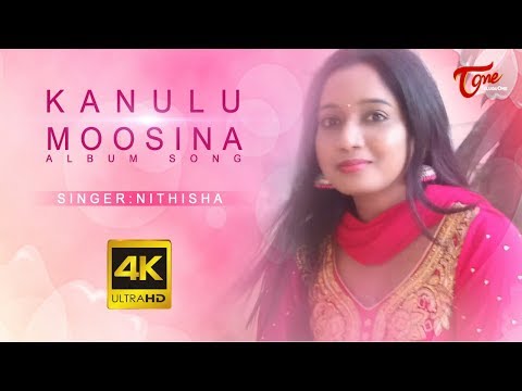 Kanulu Moosina Album Song | Latest Telugu Music Videos 2018 | By Nithisha | TeluguOne Video