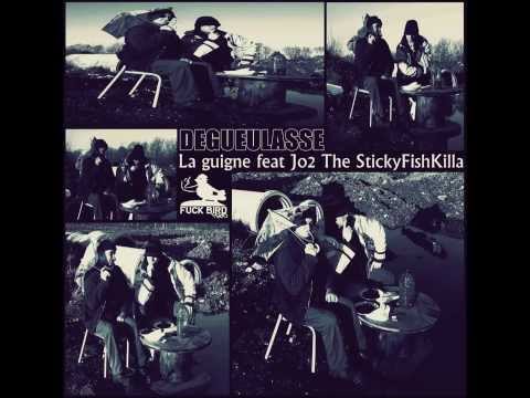 DEGUEULASSE - La guigne Feat Jo2 The StickyFishKilla