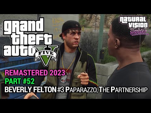 GTA 5 NVE 100% Gameplay Walkthrough Part 52 - Beverly Felton #3 - Paparazzo - The Partnership