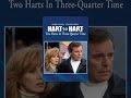 Hart To Hart: Two Harts In Three-quarter Time