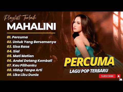 MAHALINI - PERCUMA - SISA RASA - MATI MATIAN - BAWA DIA KEMBALI || POP INDO TRENDING TERBARU 2026