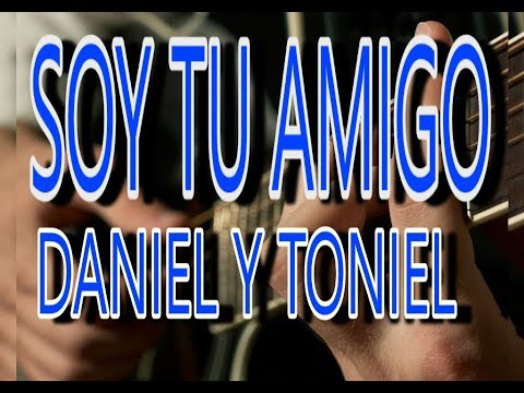 Yo Soy Tu Amigo - Daniel y Toniel