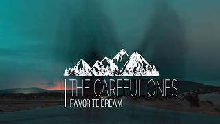 The Careful Ones - Favorite Dream (Lyrics)