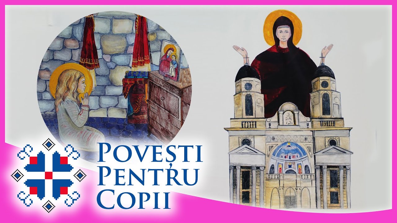 🎈 POVEȘTI PENTRU COPII (7) - Povestea minunată a Sfintei Paraschiva