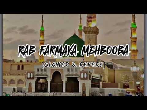 RAB FARMAYA MEHBOOBA NAAT BASS BOOSTED SLOW AND REVERB