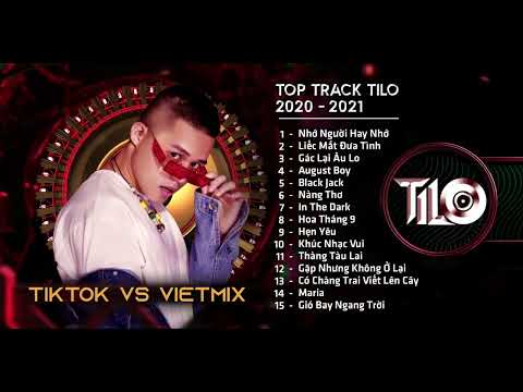 TOP TRACK TILO REMIX 2020 - 2021 | NHẠC HOT TIKTOK REMIX | FULL SET VIETMIX HAY NHẤT NGHE TẾT