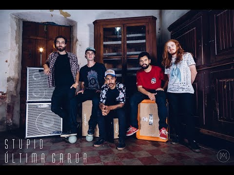 Stupid - Última Garoa (Videoclipe Oficial)