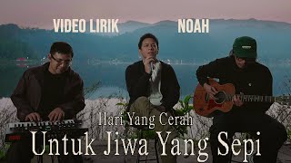 Download lagu NOAH SIDE B - HARI YANG CERAH UNTUK JIWA YANG SEPI | LIRIK LAGU HITS NOAH TERBARU mp3 Download lagu NOAH SIDE B - HARI YANG CERAH UNTUK JIWA YANG SEPI | LIRIK LAGU HITS NOAH TERBARU mp3