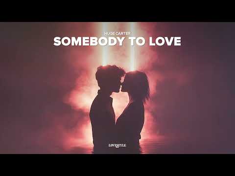 HUGE CARTER - SOMEBODY TO LOVE