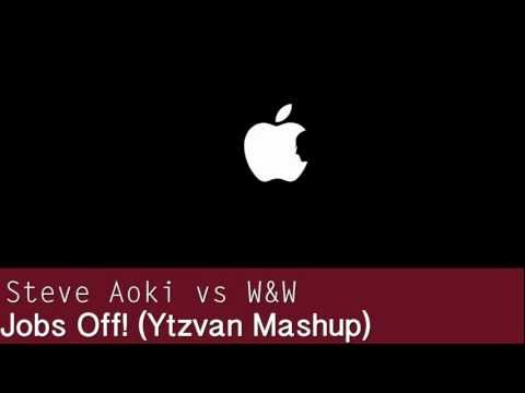 Steve Aoki vs W&W - Jobs Off! (Ytzvan Mashup)