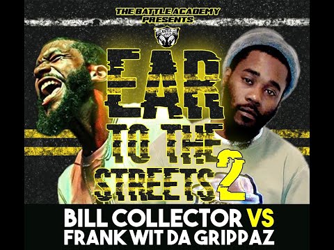 The Battle Academy Presents "Ear To The Streets 2" - Bill Collector vs Frank Wit Da Grippaz