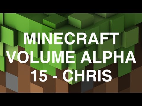 Minecraft Volume Alpha - 15 - Chris