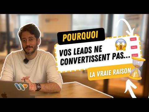 Pourquoi vos leads ne convertissent pas