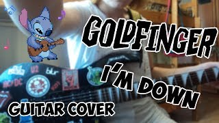 GOLDFINGER - I&#39;M DOWN (GUITAR COVER) | Tasha_Cool
