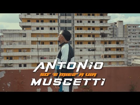 Antonio Muscetti - "Sò 'e Miez 'a Via" (Official Video)