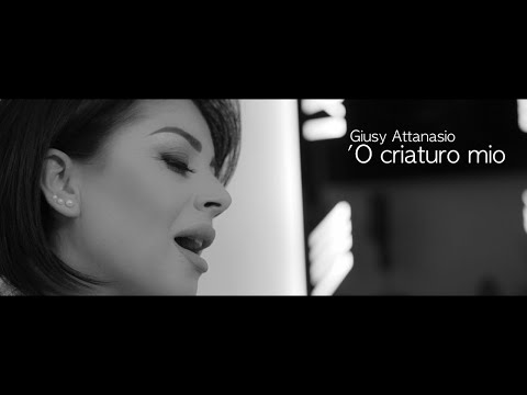 GIUSY ATTANASIO - 'O criaturo mio - (A.Casaburi-F.Chiaravalle) video ufficiale