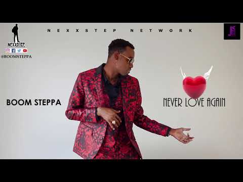 Boom Steppa - Never Love Again (Nexxstep Network)