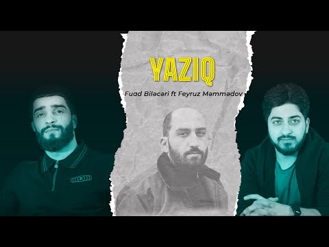 Fuad Biləcəri feat Feyruz Məmmədov - Yazıq