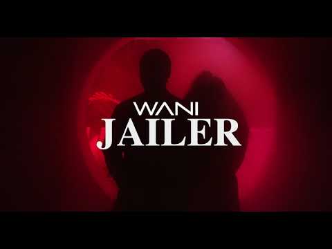 WANI - Jailer (Official Music Video)