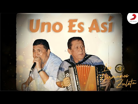 Uno Es Así, Los Hermanos Zuleta - Letra Oficial